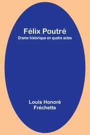 Flix Poutr, Frchette Louis Honor