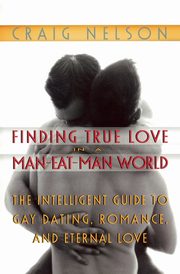 ksiazka tytu: Finding True Love in a Man-Eat-Man World autor: Nelson Craig