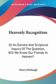 Heavenly Recognition, Harbaugh Henry
