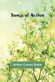 Songs of Action, Doyle Arthur Conan