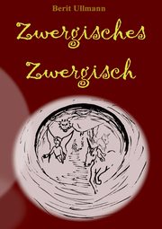 Zwergisches Zwergisch, Ullmann Berit