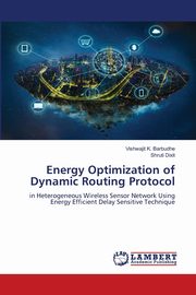 Energy Optimization of Dynamic Routing Protocol, Barbudhe Vishwajit K.