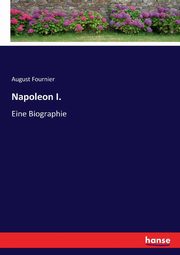 Napoleon I., Fournier August