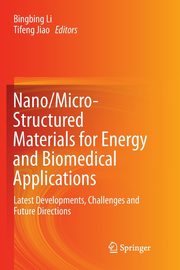 Nano/Micro-Structured Materials for Energy and Biomedical Applications, 