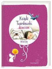 ksiazka tytu: Ksidz Twardowski dzieciom Wiersze autor: Twardowski Jan