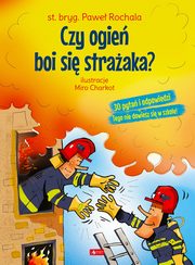 Czy ogie boi si straaka?, Rochala Pawe