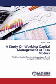 A Study On Working Capital Management at Tata Motors, Yadav Sathya
