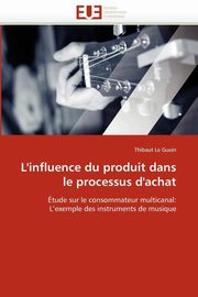 L'influence du produit dans le processus d'achat, LE GUEIN-T