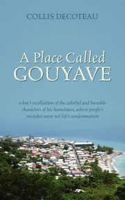 A Place Called Gouyave, Decoteau Collis