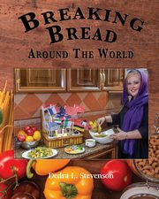 Breaking Bread Around the World, Stevenson Dedra L.