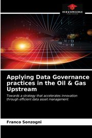 Applying Data Governance practices in the Oil & Gas Upstream, Sonzogni Franco