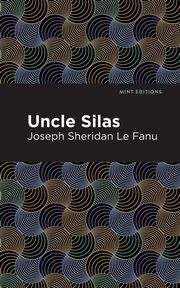 Uncle Silas, Le Fanu Joseph Sheridan