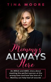 Mommy's Always Here, Moore Tina