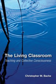 The Living Classroom, Bache Christopher M.