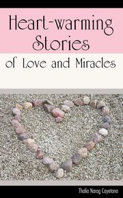 Heart-warming Stories of Love and Miracles, Cayetano Thalia N.