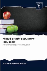 wkad gnothi seauton w edukacj, Marques Merlin Barbara