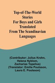 Top-of-the-World Stories for Boys and Girls Translated from the Scandinavian Languages, Helena Nyblom