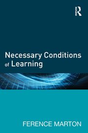 Necessary Conditions of Learning, Marton Ference