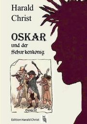 Oskar und der Schurkenknig, Christ Harald