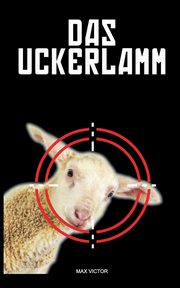 Das Uckerlamm, Victor Max