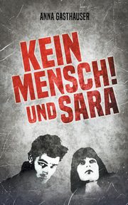 Kein Mensch und Sara, Gasthauser Anna