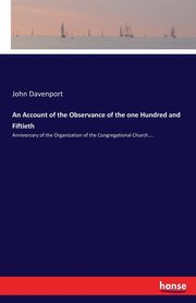An Account of the Observance of the one Hundred and Fiftieth, Davenport John