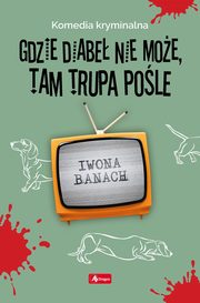 Gdzie diabe nie moe, tam trupa pole, Banach Iwona