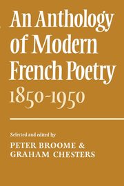 An Anthology of Modern French Poetry (1850 1950), 