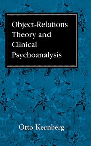 ksiazka tytu: Object Relations Theory and Clinical Psychoanalysis autor: Kernberg Otto F.