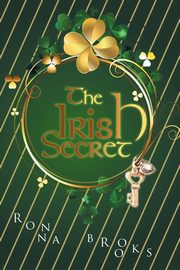 The Irish Secret, Brooks Ronna