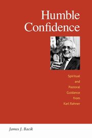 Humble Confidence, Bacik James J.