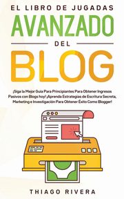 El Libro de Jugadas Avanzado del Blog, Rivera Thiago