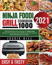 Ninja Foodi Grill cookbook 1000, Hill Jessie
