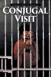 Conjugal Visit, Griffin-Hadnott Carlotta