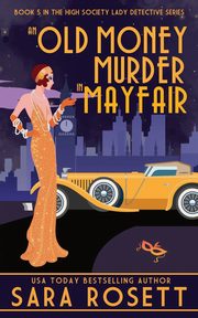 An Old Money Murder in Mayfair, Rosett Sara