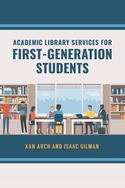 Academic Library Services for First-Generation Students, Arch Xan