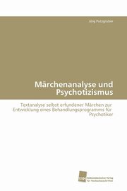 ksiazka tytu: Mrchenanalyse und Psychotizismus autor: Putzgruber Jrg