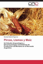 ksiazka tytu: Pircas, Llamas y Maz autor: Figueroa Germn Gabriel