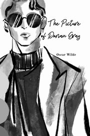 The Picture of Dorian Gray (Annoted), Wilde Oscar