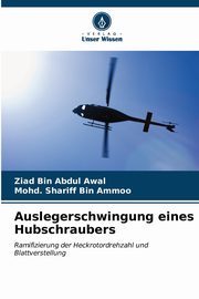 Auslegerschwingung eines Hubschraubers, Abdul Awal Ziad Bin