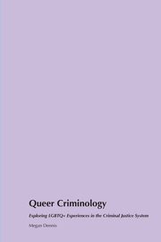Queer Criminology, Dennis Megan