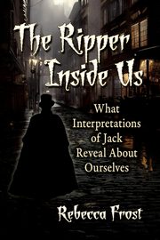 The Ripper Inside Us, Frost Rebecca