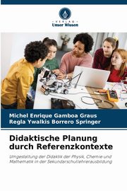 Didaktische Planung durch Referenzkontexte, Gamboa Graus Michel Enrique