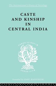 Caste and Kinship in Central India, Mayer Adrian C.