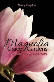 Magnolia Grace Gardens, Kingdon Nancy