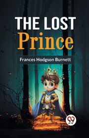 The Lost Prince, Hodgson Burnett Frances