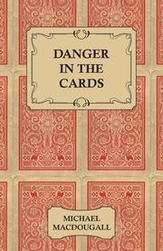Danger in the Cards, Macdougall Michael