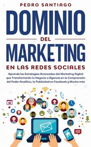 Dominio del Marketing en las Redes Sociales, Santiago Pedro