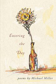 Entering the Day, Miller Michael
