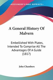 ksiazka tytu: A General History Of Malvern autor: Chambers John